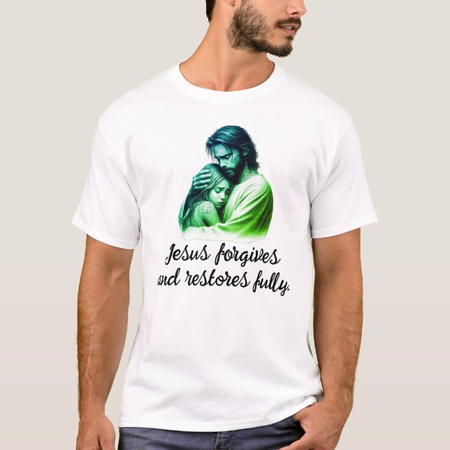 Jesus forgives and restores fully Religious T-Shirt (Front)