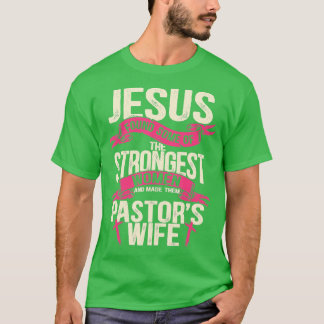 Jesus found some of the strongest women Pastors Wi T-Shirt