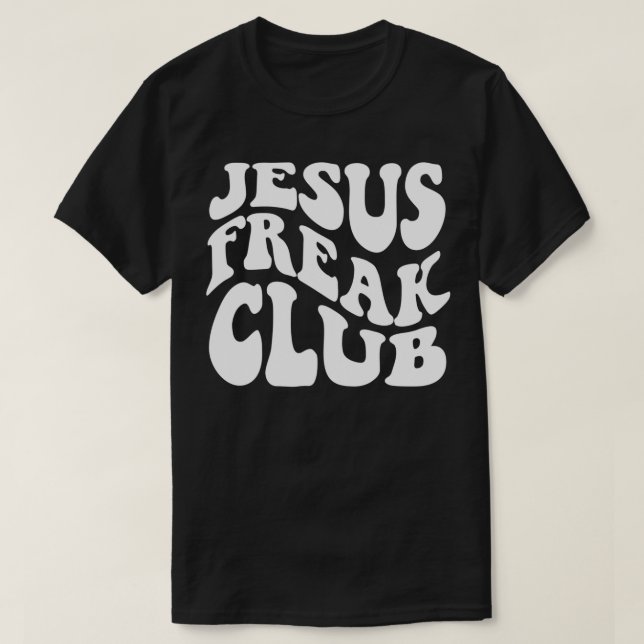 Jesus Freak Club retro trendy clothing Christian f T-Shirt (Design Front)