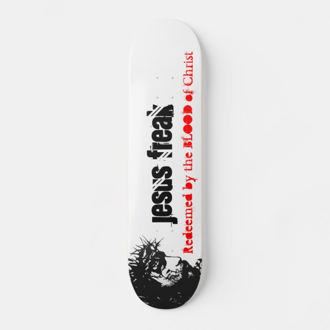 Jesus Freak: Redeemed By The Blood Skateboard (Front)