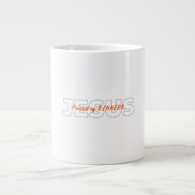 JESUS. Friend of SINNERS. Large Coffee Mug (Front)