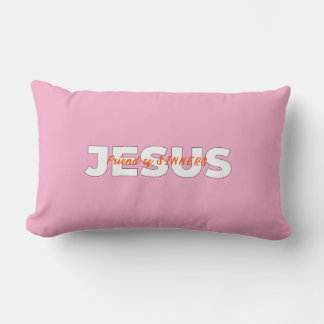 JESUS. Friend of SINNERS. Lumbar Cushion