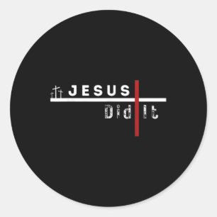 Jesus Funny Cross Christian Did It Sarcasm Humour  Classic Round Sticker