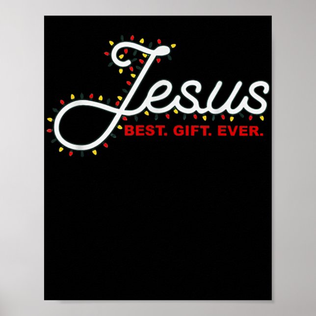 Jesus Gift Ever Christmas Light Xmas Gift T Shirt  Poster (Front)