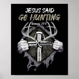 Jesus Go Hunting Genesis 273 Hunting Christian  Poster
