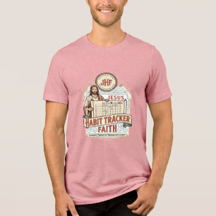 Jesus Habit Tracker Faith Jesus Habit Tracker Chri Tri-Blend Shirt