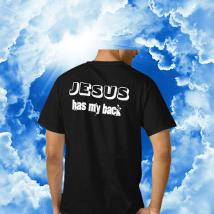 Jesus has my back black & white T-Shirt