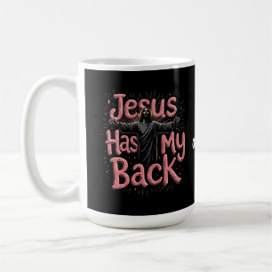 Jesus Has My Back Faith, Hope, the Power of Belief Coffee Mug