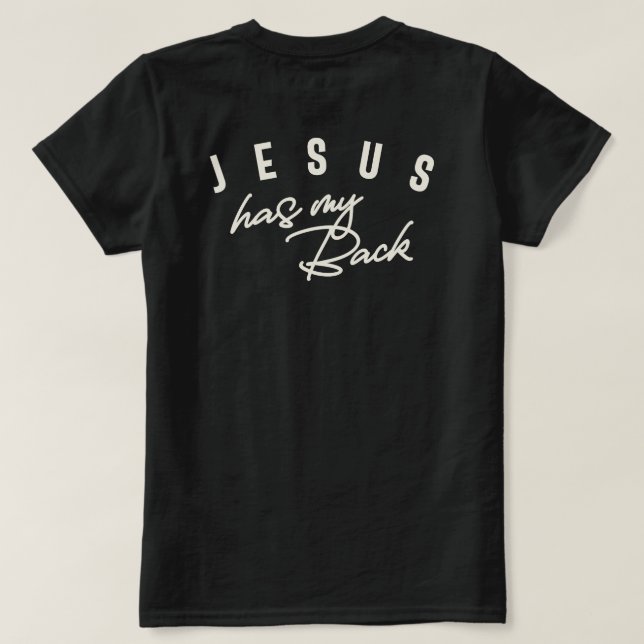Jesus Has My Back Inspirational Christian Quote T-Shirt (Design Back)
