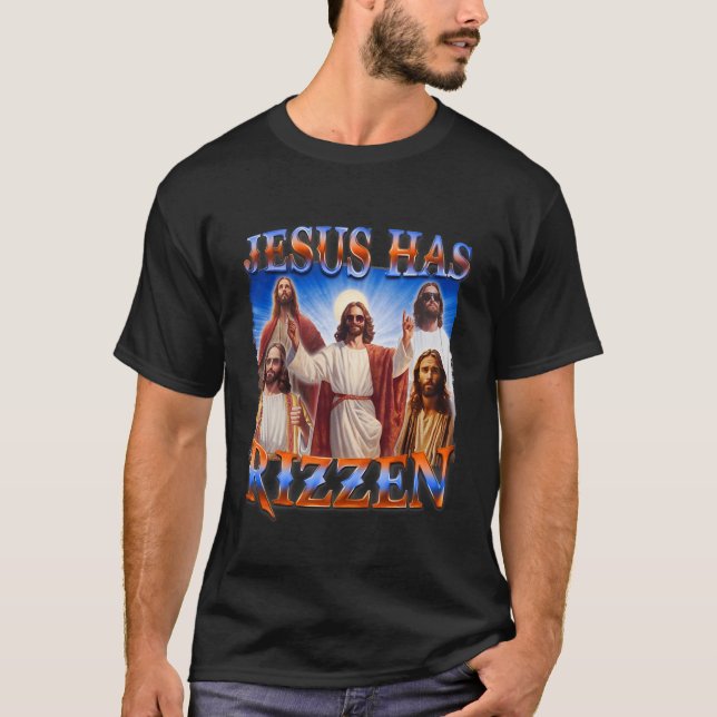 Jesus Has Rizzen Christian Men Women Bible Faith  T-Shirt (Front)