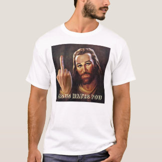 JESUS HATES YOU T SHIRT