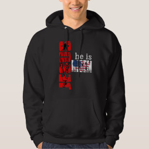 Jesus he is Risen USA Hoodie