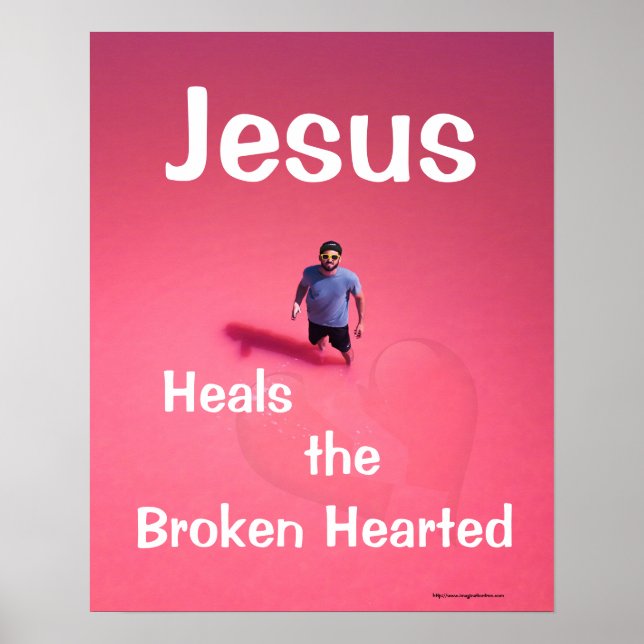 Jesus Heals the Broken Hearted Poster (Front)