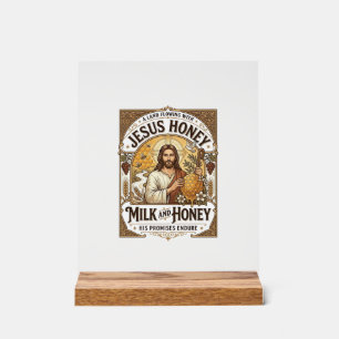 Jesus Honey Milk And Honey Jesus Honey Milk Honey Acrylic Sign