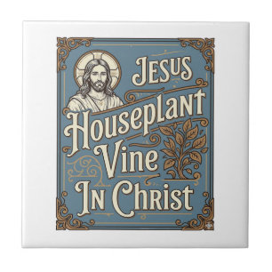 Jesus Houseplant Vine In Christ Jesus Houseplant V Ceramic Tile
