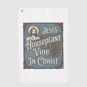 Jesus Houseplant Vine In Christ Jesus Houseplant V Golf Towel