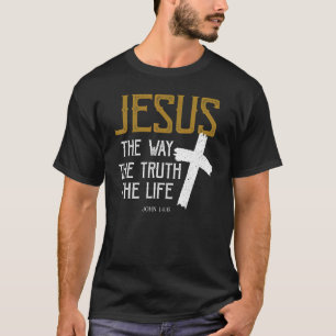Jesus I Am The Way The Truth And The Life T-Shirt