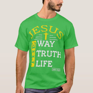Jesus I Am The Way The Truth The Life 1 T-Shirt