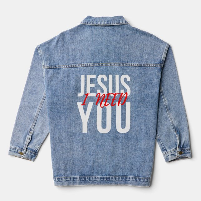 Jesus I Need You Christian  Denim Jacket (Back)