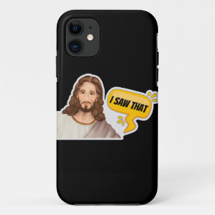 Jesus I Saw That iPhone 11 Case