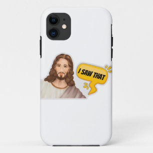 Jesus I Saw That iPhone 11 Case