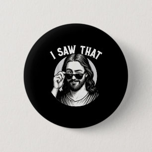Jesus, I Saw That, Funny Jesus Meme Quote, Christi 6 Cm Round Badge