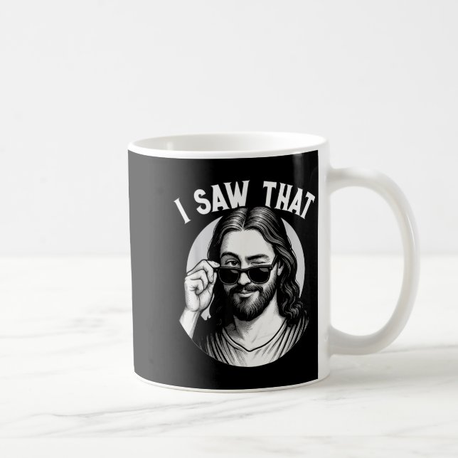 Jesus, I Saw That, Funny Jesus Meme Quote, Christi Coffee Mug (Right)