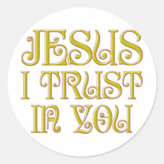 Jesus I Trust In You Classic Round Sticker