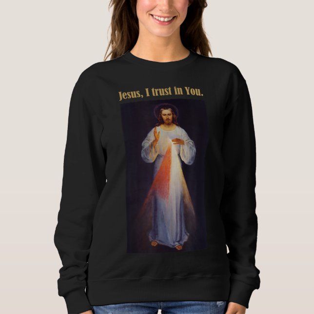 Jesus I trust in You Divine Mercy Sweatshirt (Front)