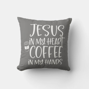 Jesus In My Heart Coffee In My Hands Cushion
