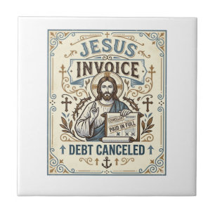 Jesus Invoice Debt Cancelled Jesus Invoice Debt Ca Ceramic Tile