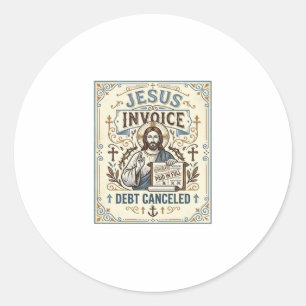 Jesus Invoice Debt Cancelled Jesus Invoice Debt Ca Classic Round Sticker