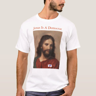 Jesus Is A Democrat T-Shirt