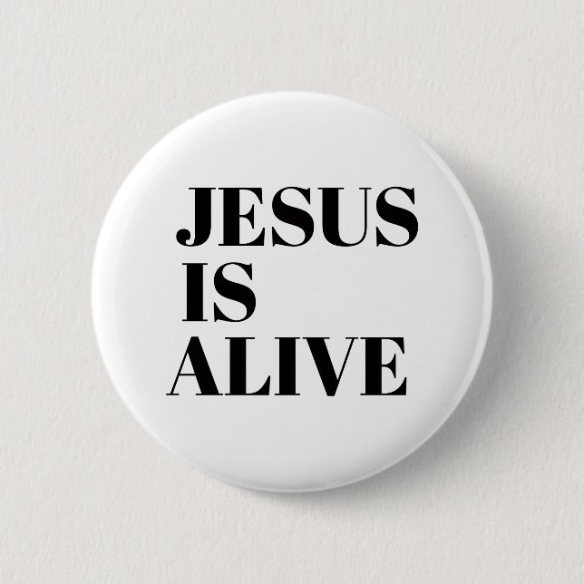 Jesus is Alive Christ is Risen Quotes God's Not 6 Cm Round Badge (Front)