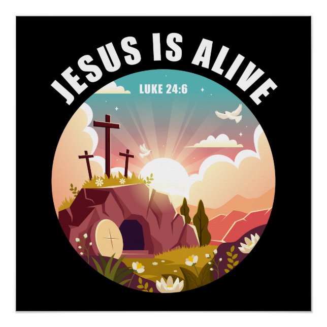 Jesus Is Alive Resurrection Faith Christian Easter Poster (Front)