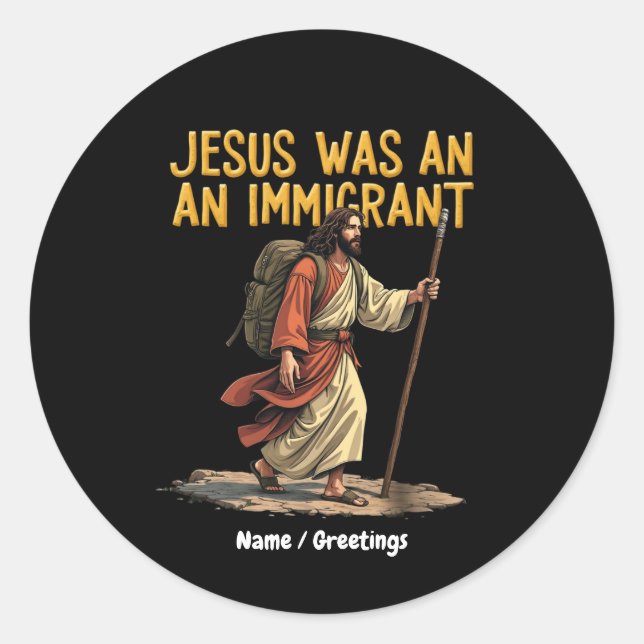 Jesus Is An Immigrant Unique Cross Design Support Classic Round Sticker (Front)