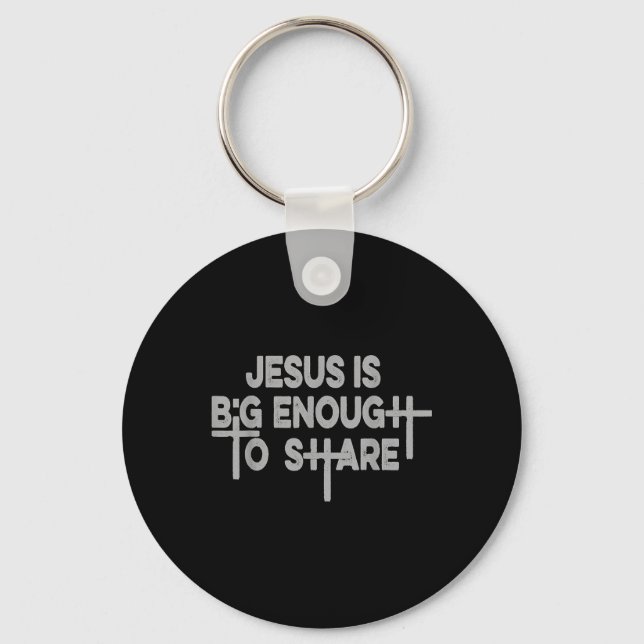 Jesus Is Big Enough Regular Tee  Key Ring (Front)