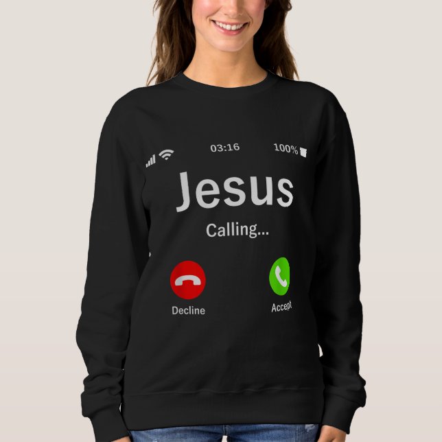 Jesus Is Calling - Christian Sweatshirt (Front)