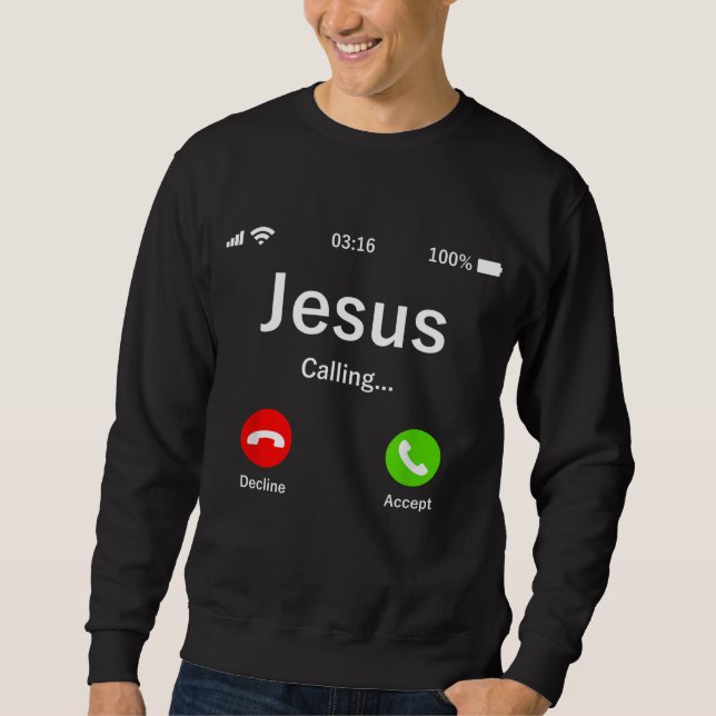 Jesus Is Calling - Christian Sweatshirt (Front)