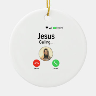 Jesus Is Calling - Funny Christian Religion & Gift Ceramic Ornament