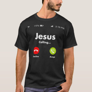 Jesus Is Calling On The Mobile Cell Phone Must T-Shirt
