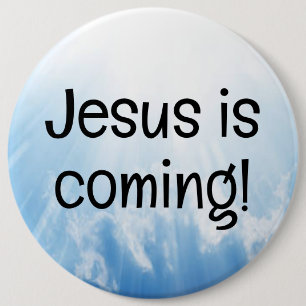 Jesus is coming! 6 cm round badge