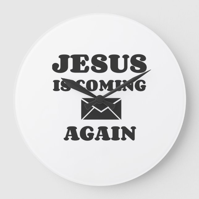JESUS IS COMING AGAIN LARGE CLOCK (Front)