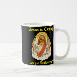 Jesus Is Coming Are You Christian Jesus Saying Off Coffee Mug