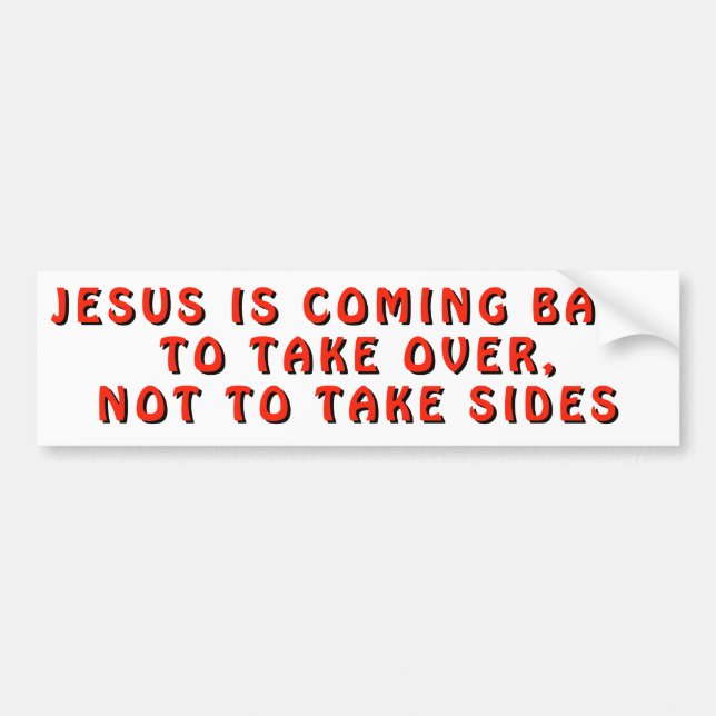 Jesus Is Coming Back To Take Over red Bumper Sticker (Front)