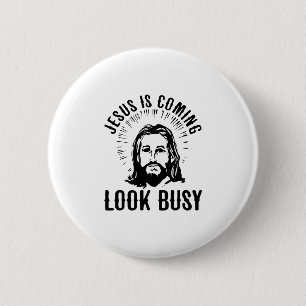 Jesus Is Coming Look Busy 6 Cm Round Badge