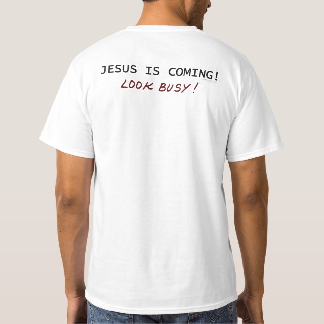 Jesus is Coming Look Busy T-Shirt (Back)