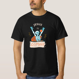 Jesus Is Coming! T-Shirt