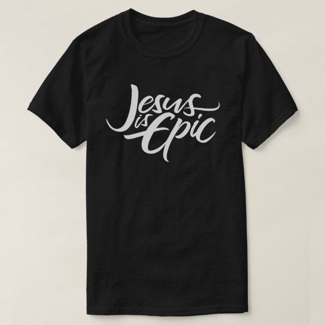 Jesus is Epic Lettering Religious Religion Christ T-Shirt (Design Front)