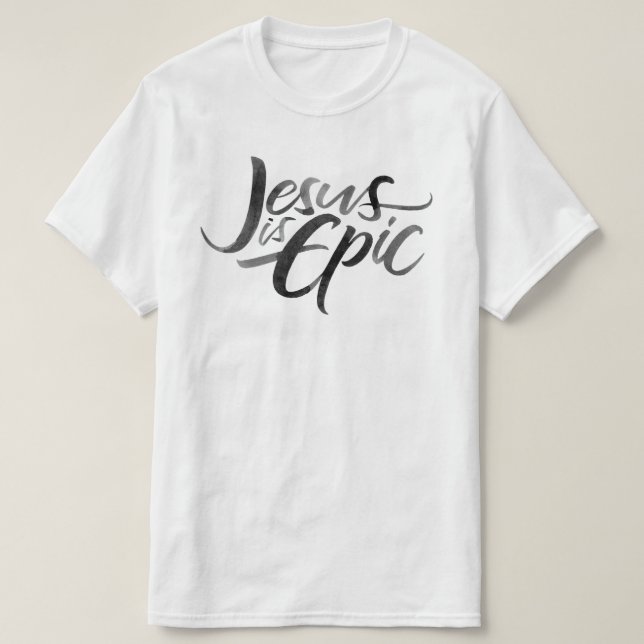 Jesus is Epic Lettering Script Religious Christian T-Shirt (Design Front)